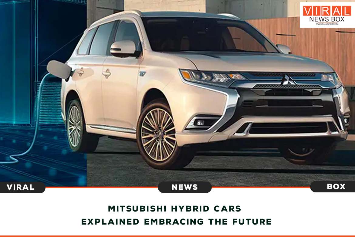 Mitsubishi Hybrid Cars Explained Embracing the Future